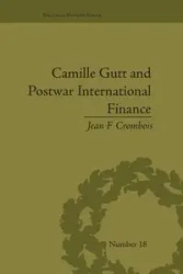 Camille Gutt and Postwar International Finance - Jean Crombois F