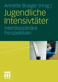 Jugendliche Intensivtäter - Boeger Annette
