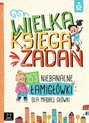 Wielka księga zadań. 153 niebanalne łamigłówki dla mądrej główki - Jerzy Buczek, Mirosław Mańko