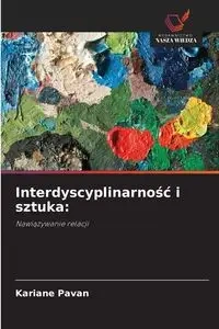 Interdyscyplinarność i sztuka - Pavan Kariane