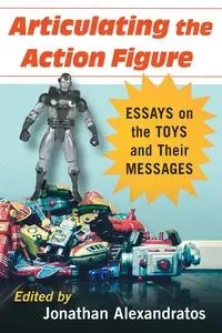 Articulating the Action Figure - Alexandratos Jonathan