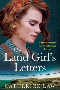 The Land Girl's Letters - Catherine Law