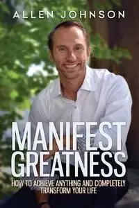 Manifest Greatness - Johnson Allen Chey