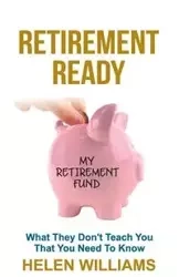 Retirement Ready - Williams Helen