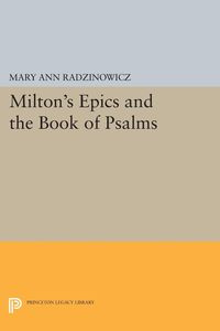 Milton's Epics and the Book of Psalms - Mary Ann Radzinowicz