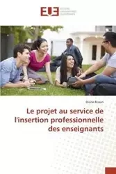 Le projet au service de l'insertion professionnelle des enseignants - BOSON-D