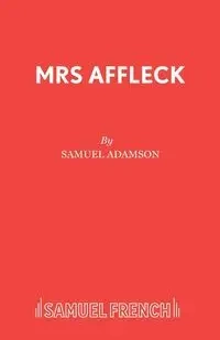 Mrs Affleck - Samuel Adamson