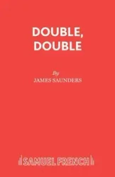 Double, Double - James Saunders MD