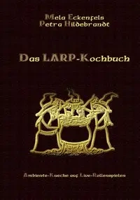 Das LARP-Kochbuch - Petra Hildebrandt