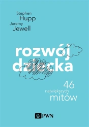 Rozwój dziecka. 46 największych mitów - Stephen Hupp, Jeremy Jewell, Sylwia Pikiel