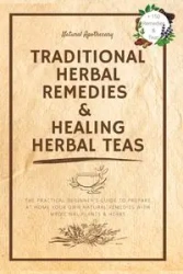 Traditional Herbal Remedies &  Healing Herbal Teas - Natural Apothecary