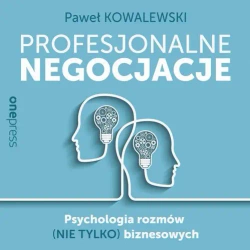 audiobook Profesjonalne negocjacje. Psychologia rozmów (nie tylko) biznesowych - Paweł Kowalewski