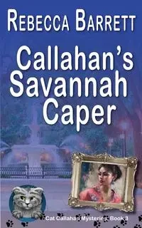 Callahan's Savannah Caper - Barrett Rebecca