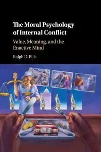 The Moral Psychology of Internal Conflict - Ellis Ralph D.