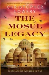 The Mosul Legacy - Christopher Lowery