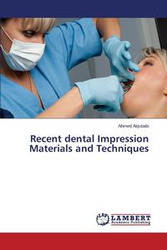 Recent dental Impression Materials and Techniques - Ahmed Alqutaibi