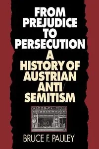 From Prejudice to Persecution - Bruce F. Pauley