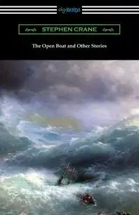 The Open Boat and Other Stories - Stephen Crane