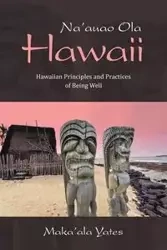 Na'auao Ola Hawaii - Yates Maka'ala