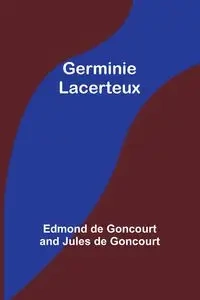 Germinie Lacerteux - Edmond Goncourt de