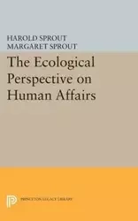 Ecological Perspective on Human Affairs - Harold Sprout Hance