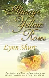 Always Yellow Roses - Lynn Shurr