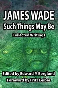Such Things May Be - Wade James