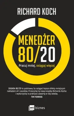 Menedżer 80/20 pracuj mniej osiągaj więcej - Richard Koch