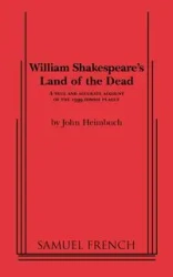 William Shakespeare's Land of the Dead - John Heimbuch