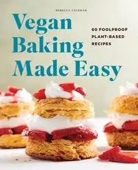 Vegan Baking Made Easy - Coleman Rebecca