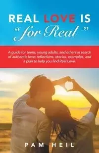 Real Love Is "for Real" - Pam Heil