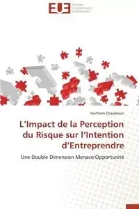 L impact de la perception du risque sur l intention d entreprendre - CHAABOUNI-H
