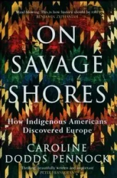 On Savage Shores - Caroline Dodds Pennock