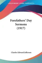 Forefathers' Day Sermons (1917) - Jefferson Charles Edward