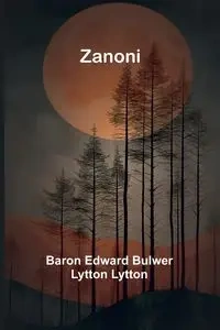 Zanoni - Edward Bulwer Lytton Lytton Baron