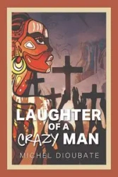 Laughter of a Crazy Man - Michel Dioubate