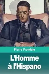 L'Homme à l'Hispano - Pierre Frondaie