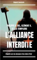 Philippe le Bel, Clément V, et les Templiers - Boutaric Edgard