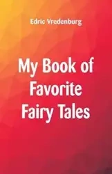 My Book of Favorite Fairy Tales - Vredenburg Edric
