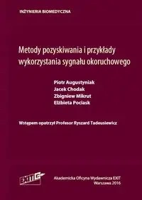 Metody pozyskiwania i przykłady wykorzystania sygnału okoruchowego - Piotr Augustyniak, Jacek Chodak, Zbigniew Mikrut, Elżbieta Pociask, Ryszard Tadeusiewicz