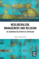Neoliberalism, Management and Religion - Edward Wray-Bliss