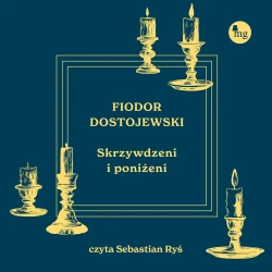 audiobook Skrzywdzeni i poniżeni - Fiodor Dostojewski