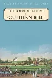 The Forbidden Love of a Southern Belle - Brown Pearley
