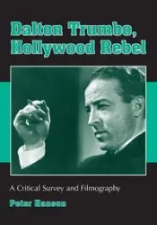Dalton Trumbo, Hollywood Rebel - Peter Hanson
