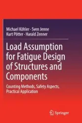 Load Assumption for Fatigue Design of Structures and Components - Michael Köhler