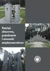 Pamięć zbiorowa, pojednanie i stosunki międzynarodowe - Nicolas Maslowski, Andrzej Szeptycki