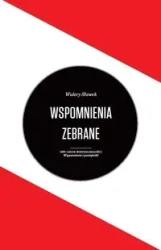 Wspomnienia zebrane Walery Sławek - Walery Sławek