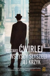 eBook Wszyscy słyszeli jej krzyk - Ryszard Ćwirlej mobi epub