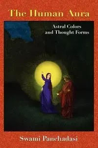 The Human Aura - Panchadasi Swami