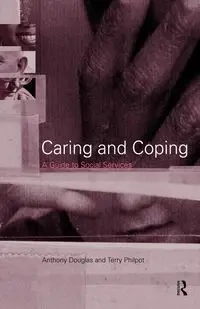 Caring and Coping - Douglas Anthony